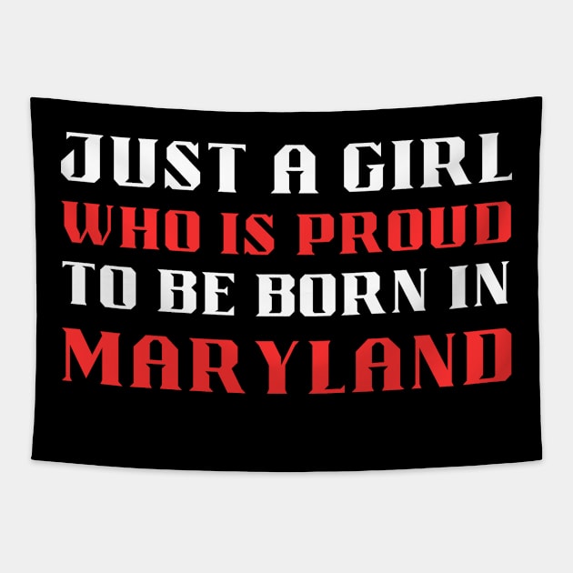 just a girl who is proud to be born in Maryland Tapestry by mo_allashram