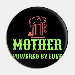 mother life powered by love Pin