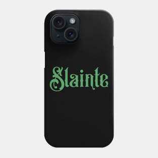 Slainte Phone Case