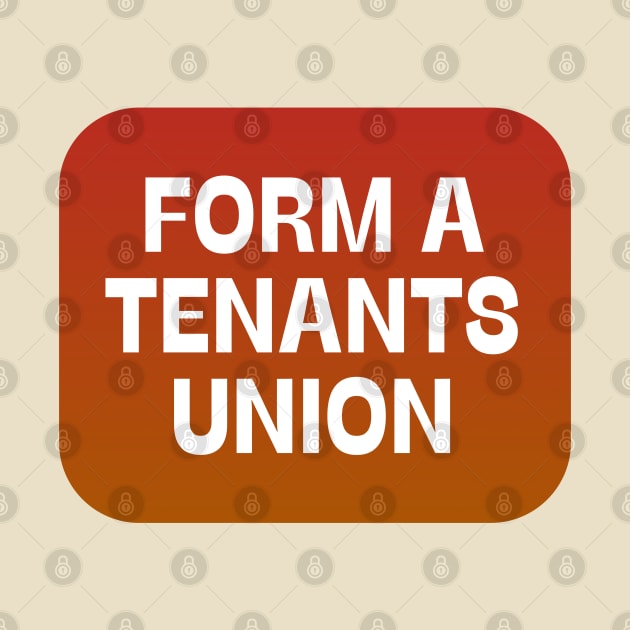 Form A Tenants Union by Football from the Left