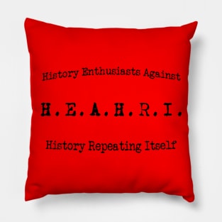 History Enthusiasts against history repeating itself- curved Pillow