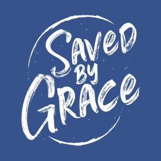 Saved by Grace T-Shirt