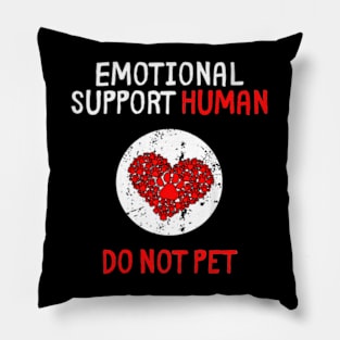 Human Do Not Pet for, Emotional Service Support Animal Pillow