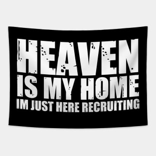 Heaven Is My Home Im Just Here Recruiting Funny Christian Tapestry