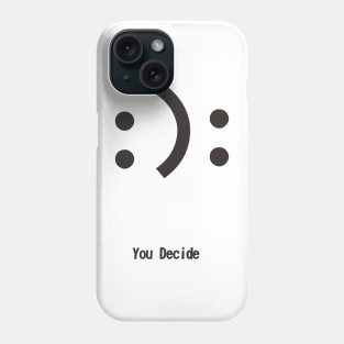 You decide Phone Case