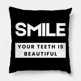 Smile Just Smile And See who Smile To You Be Happy Pillow