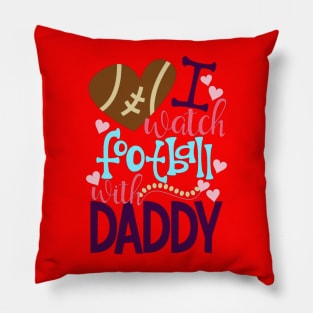 Cute And Colorful I Watch Football With Daddy Pillow