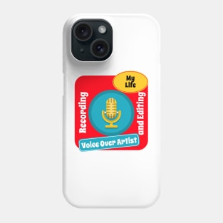 Voice Over artist - my life Phone Case