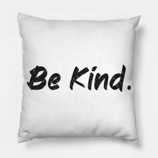 be kind Pillow