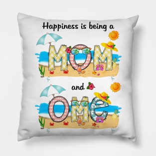 Happiness Is Being A Mom And Ome Summer Beach Happy Mother's Pillow