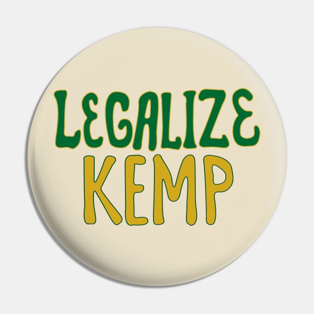 Legalize Kemp Pin by bakru84