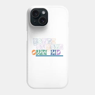 You're on your own kid - Taylor Swift midnights inspired - modern typography Phone Case