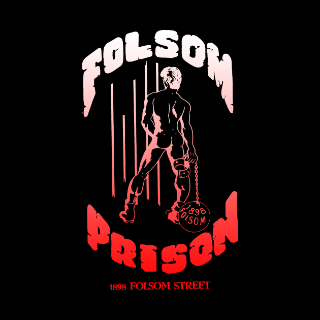 Folsom Prison Gay LGBT Retro Vintage by WearingPride