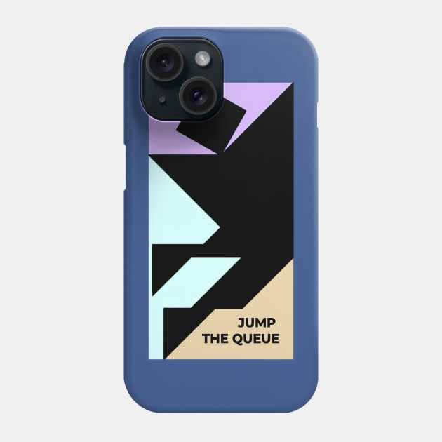 Jump the Queue Phone Case by PickQuality