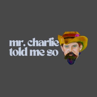 Mr. Charlie Told Me So / Karen Payton Art T-Shirt