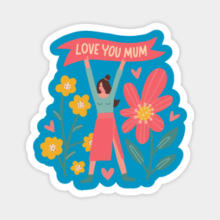 Love you mum Magnet