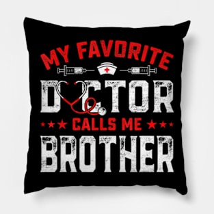 Mens Father's Day My Favorite Doctor Calls Me Brother Pillow