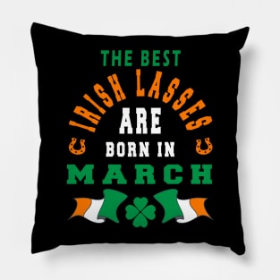 The Best Irish Lasses Are Born In March Ireland Flag Colors Pillow