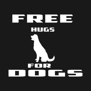 Free hugs for dogs T-Shirt