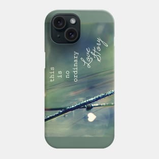 No Ordinary Love Story Phone Case