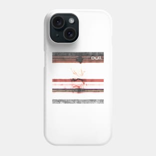 Dull Phone Case