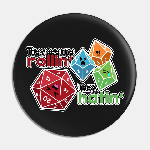 Polyhedral Pals - They See Me Rollin' - They Hatin' - d20 & d10s Pin by whimsyworks