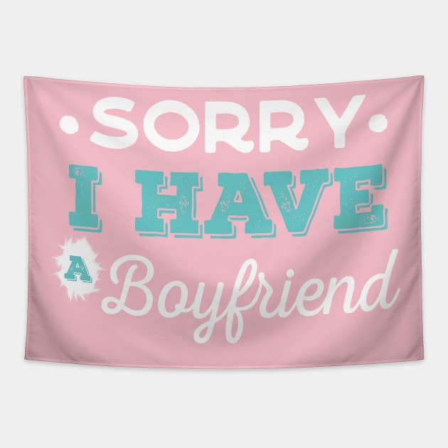 I have a boyfriend,Sorry i have a boyfriend Tapestry by AYN Store 