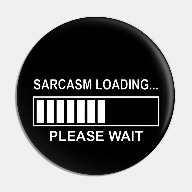 Sarcasm Loading Funny Computer Geek Tech Programmer Sarcastic Geek Pin by erbedingsanchez