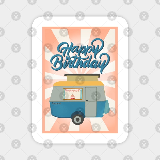 Happy Birthday Vintage Caravan Adventure Magnet by NattyDesigns