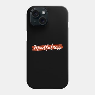 Mindfulness Phone Case