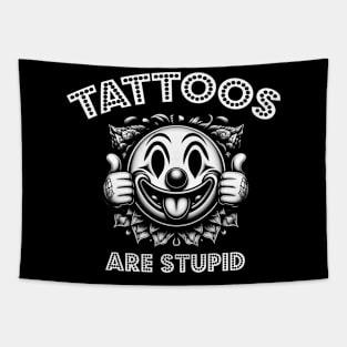 Tattoos Are Stupid Tapestry