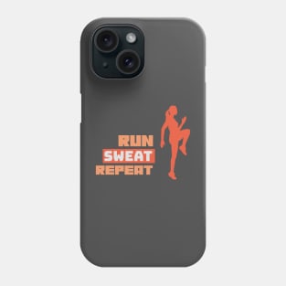 Run, Sweat, Repeat Phone Case