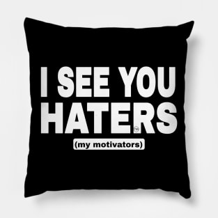 I See You Haters - My Motivators - White - Front Pillow