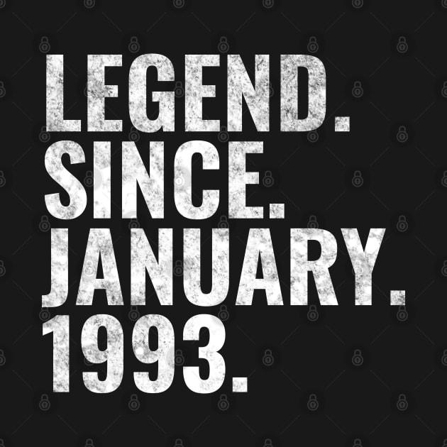 Legend since January 1993 Birthday Shirt Happy Birthday Shirts by TeeLogic