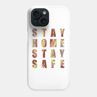 Stay Home Stay Safe Phone Case