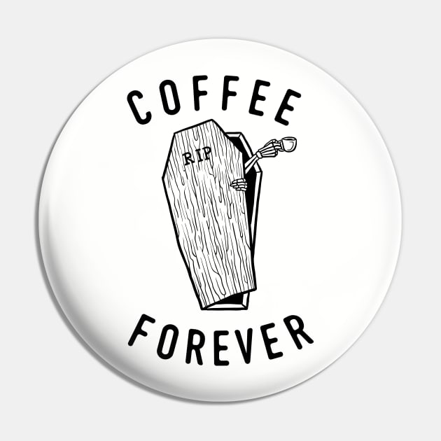 COFFEE FOREVER Pin by WYB 