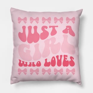 Just A Girl Who Loves Bows Pillow