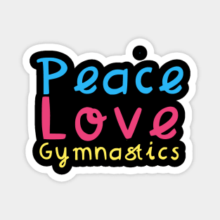 Peace Love Gymnastics Magnet