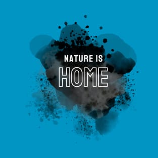 Nature is home T-Shirt