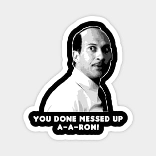 You Done Messed Up! Magnet