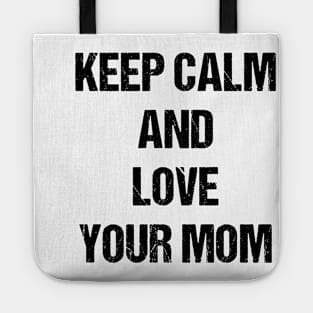 Keep Calm and Love Your Mom Text Based Design Tote