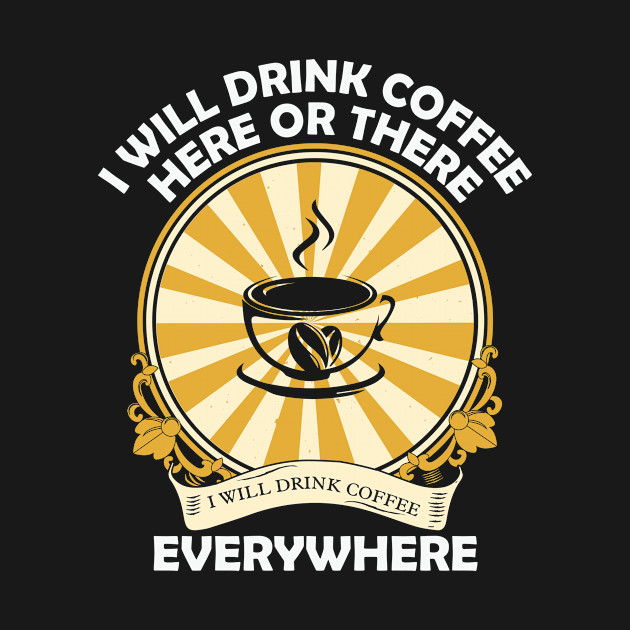 I will drink coffee everywhere by Red Bayou