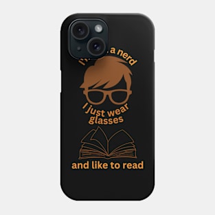 I'm Not a Nerd. Phone Case