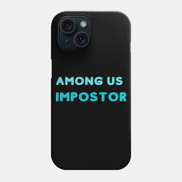 Among us impostor text Phone Case by carolphoto