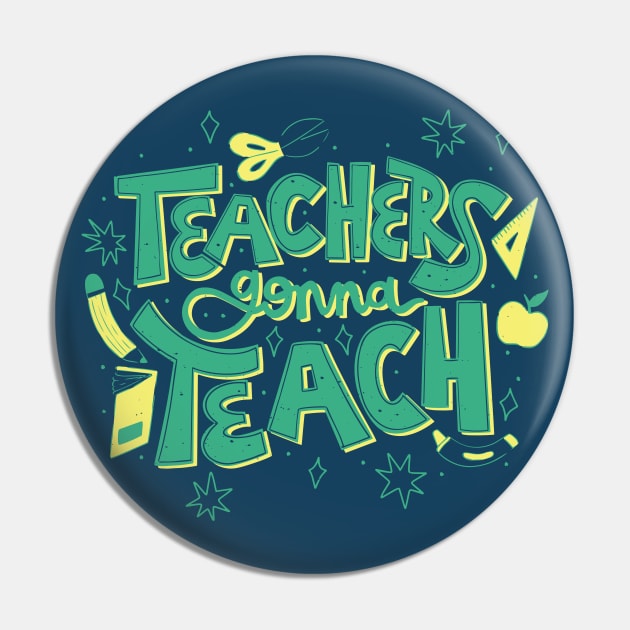 Teachers Gonna Teach // Cute Teacher Appreciation Doodle Pin by SLAG_Creative