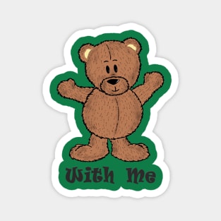 Bear With Me Magnet