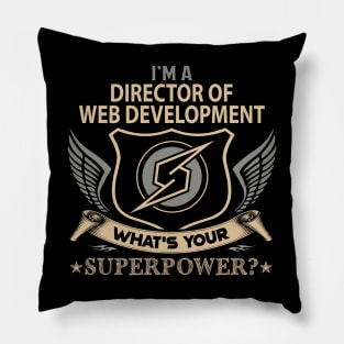 Director Of Web Development T Shirt - Superpower Gift Item Tee Pillow