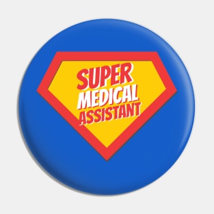 Medical Assistant Gifts | Super Medical Assistant Pin