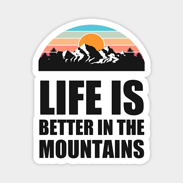 LIFE IS BETTER IN THE MOUNTAINS Colorful Mountain Sunset Scratched Rough Design With Snow on the mountain peaks Magnet by Musa Wander