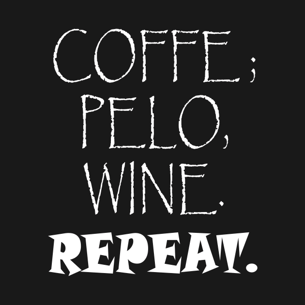 COFFE,PELO,WINE,repeat. by sineyas